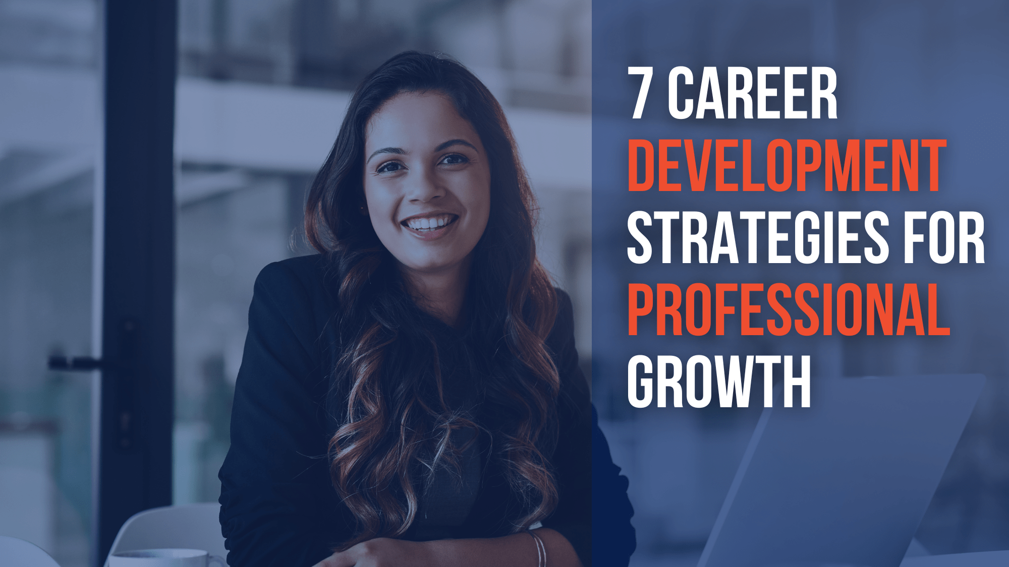 The 7 Career Development Strategies for Professional Growth